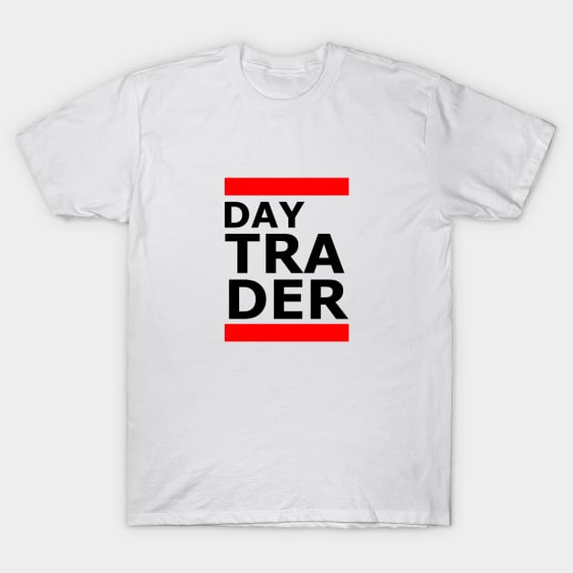 Day Trader T-Shirt by EraserArt